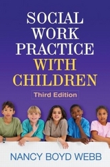 Social Work Practice with Children, Third Edition - Boyd-Webb, Nancy