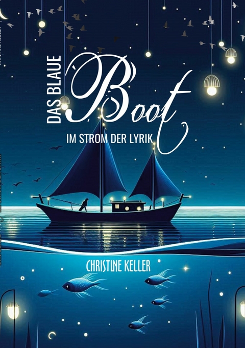 Das blaue Boot im Strom der Lyrik -  Christine Keller