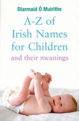 A-Z of Irish Names for Children and Their Meanings -  Diarmaid O Muirithe