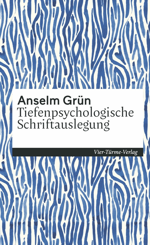 Tiefenpsychologische Schriftauslegung -  Anselm Grün