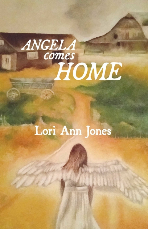 Angela Comes Home -  Lori Ann Jones