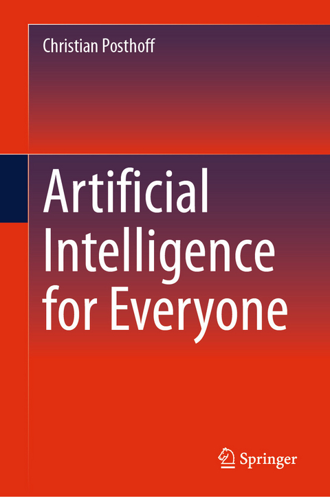 Artificial Intelligence for Everyone -  Christian Posthoff