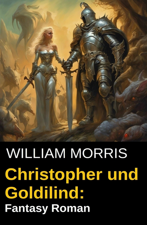 Christopher und Goldilind: Fantasy Roman -  William Morris