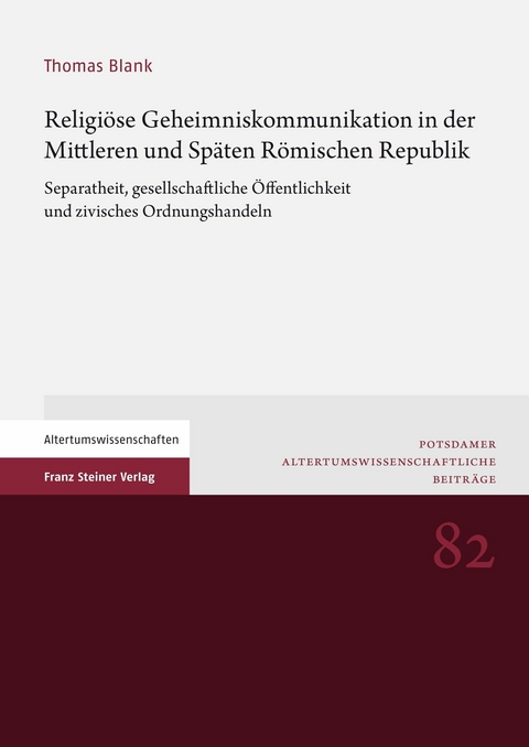 Religiöse Geheimniskommunikation in der Mittleren und Späten Römischen Republik -  Thomas Blank