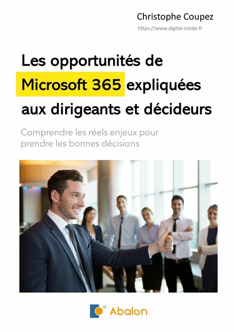 Les opportunités de Microsoft 365 expliquées aux dirigeants et décideurs -  Christophe Coupez