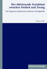 Der aktivierende Sozialstaat zwischen Freiheit und Zwang - Thomas Wolf