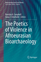 The Poetics of Violence in Afroeurasian Bioarchaeology - 