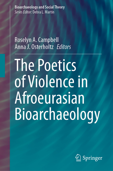 The Poetics of Violence in Afroeurasian Bioarchaeology - 