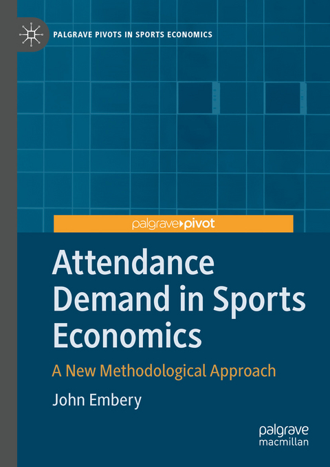 Attendance Demand in Sports Economics -  John Embery