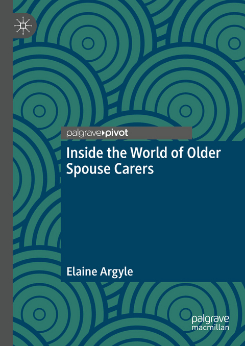 Inside the World of Older Spouse Carers -  Elaine Argyle