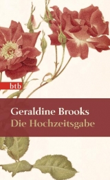 Die Hochzeitsgabe - Geraldine Brooks