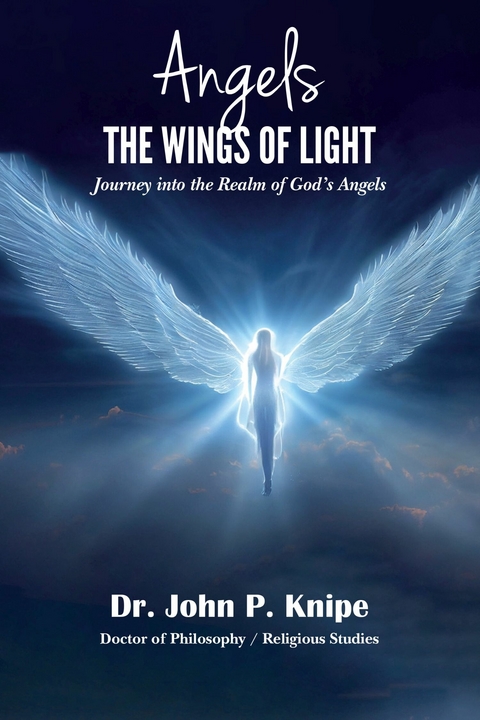 Angels The Wings of Light -  John P. Knipe