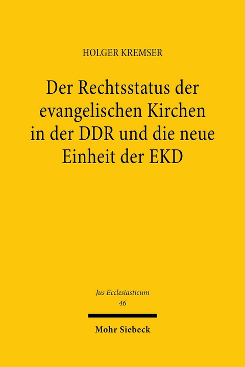 Der Rechtsstatus der evangelischen Kirchen in der DDR und die neue Einheit der EKD -  Holger Kremser
