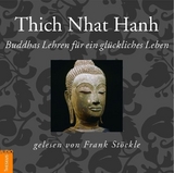 Buddhas Lehren für ein glückliches Leben - Nhat Hanh, Thich; Stöckle, Frank