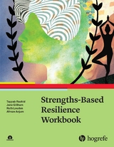 Strengths-Based Resilience Workbook -  Afroze Anjum,  Jane Gillham,  Ruth Louden,  Tayyab Rashid