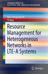 Resource Management for Heterogeneous Networks in LTE Systems -  Rose Qingyang Hu,  Yi Qian