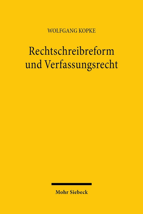 Rechtschreibreform und Verfassungsrecht -  Wolfgang Kopke