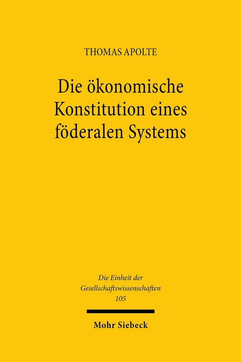 Die ökonomische Konstitution eines föderalen Systems -  Thomas Apolte