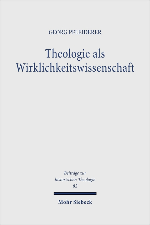 Theologie als Wirklichkeitswissenschaft -  Georg Pfleiderer