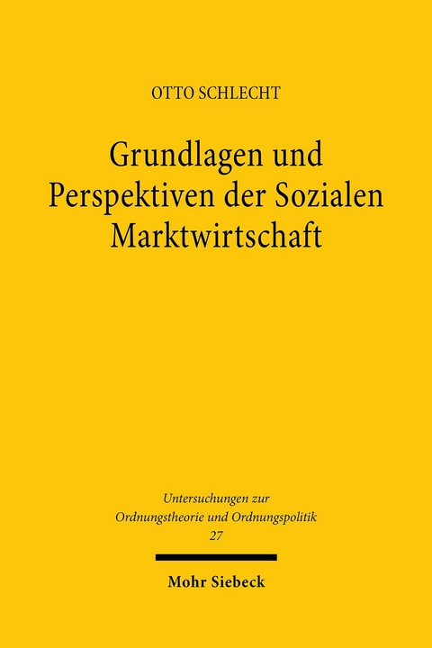 Grundlagen und Perspektiven der Sozialen Marktwirtschaft -  Otto Schlecht