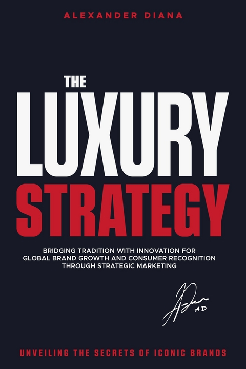 The Luxury Strategy -  Alexander Diana