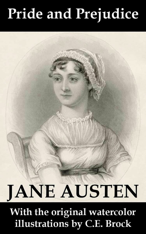 Pride and Prejudice (with the original watercolor illustrations by C.E. Brock) -  Jane Austen
