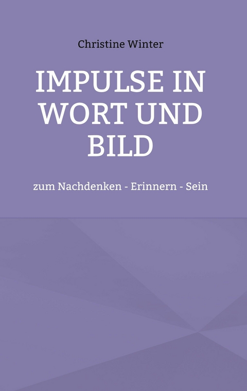 Impulse in Wort und Bild -  Christine Winter