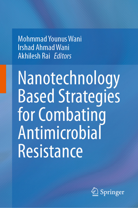 Nanotechnology Based Strategies for Combating Antimicrobial Resistance - 