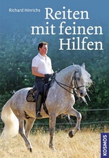 Reiten mit feinen Hilfen - Hinrichs, Richard