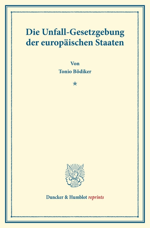 Die Unfall-Gesetzgebung der europäischen Staaten. -  Tonio Bödiker