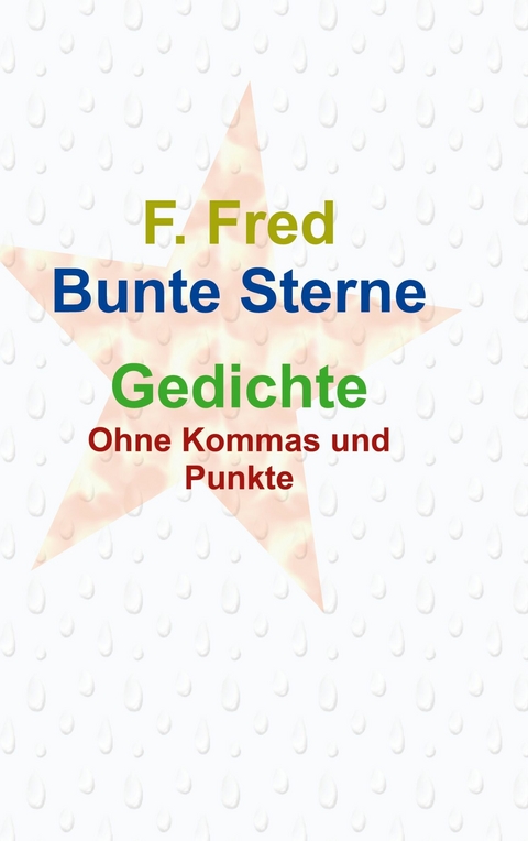 Bunte Sterne -  F. Fred