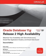 Oracle Database 11g Release 2 High Availability: Maximize Your Availability with Grid Infrastructure, RAC and Data Guard - Jesse, Scott; Burton, Bill; Vongray, Bryan