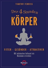 Der 4-Stunden-Körper - Timothy Ferriss