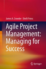 Agile Project Management: Managing for Success - James A. Crowder, Shelli Friess