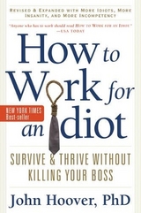 How to Work for an Idiot - Hoover, John