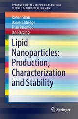 Lipid Nanoparticles: Production, Characterization and Stability - Rohan Shah, Daniel Eldridge, Enzo Palombo, Ian Harding