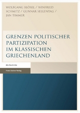 Grenzen politischer Partizipation im klassischen Griechenland - Wolfgang Blösel, Winfried Schmitz, Gunnar Seelentag, Jan Timmer