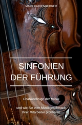 Sinfonien der Führung - Mark Kaffenberger