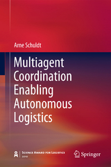 Multiagent Coordination Enabling Autonomous Logistics - Arne Schuldt