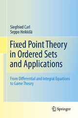 Fixed Point Theory in Ordered Sets and Applications - Siegfried Carl, Seppo Heikkilä