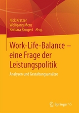 Work-Life-Balance - eine Frage der Leistungspolitik -  Nick Kratzer,  Wolfgang Menz,  Barbara Pangert