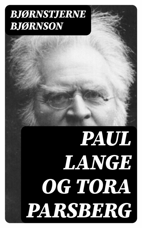 Paul Lange og Tora Parsberg -  Bjørnstjerne Bjørnson