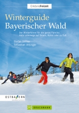 Winterguide Bayerischer Wald - Sebastian Arbinger, Stefan Dorner