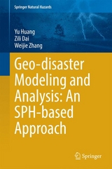 Geo-disaster Modeling and Analysis: An SPH-based Approach - Yu Huang, Zili Dai, Weijie Zhang