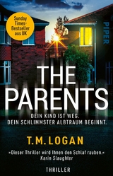 The Parents – Dein Kind ist weg. Dein schlimmster Albtraum beginnt. - T.M. Logan