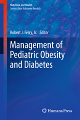 Management of Pediatric Obesity and Diabetes - 