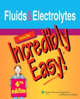 Fluids and Electrolytes Made Incredibly Easy! - 
