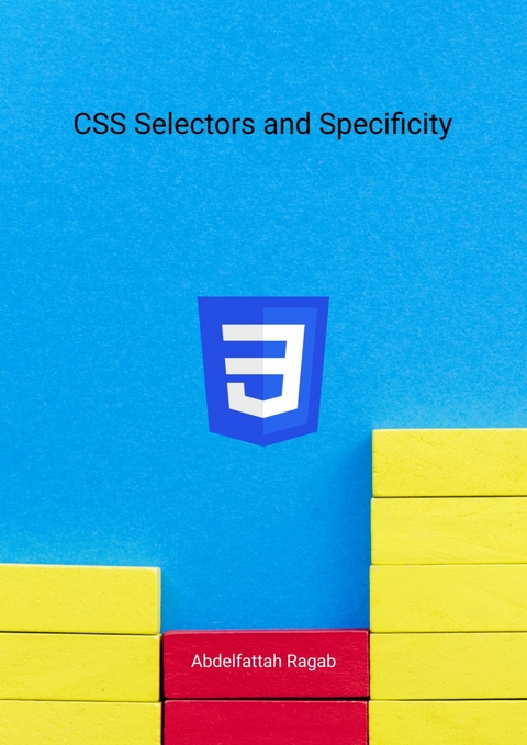 CSS Selectors and Specificity - Abdelfattah Ragab