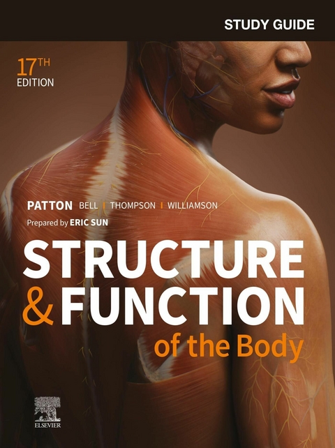 Study Guide for Structure & Function of the Body - E-Book -  Frank B. Bell,  Kevin T. Patton,  Eric L Sun,  Terry Thompson,  Peggie L. Williamson
