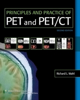 Principles and Practice of PET and PET/CT - Wahl, Richard L.